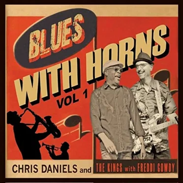 Blues With Horns, Vol. 1 by Chris Daniels & the Kings - album cover