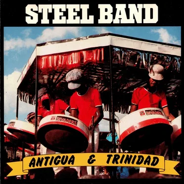 Steel Band by Antigua and Trinidad Steel Bands - album cover