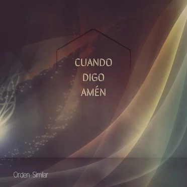 Cuando Digo Amén by Orden Similar - album cover