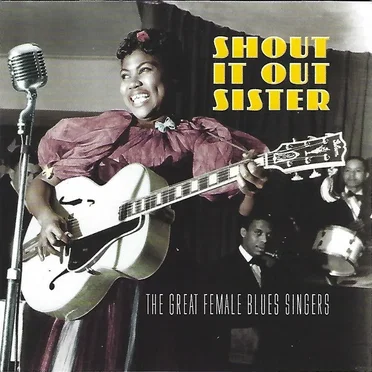 Shout It Out Sister: The Great Female Blues Singers by Various Artists - album cover