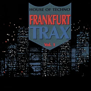 Frankfurt Trax Vol. 1: House of Techno by Various Artists - album cover