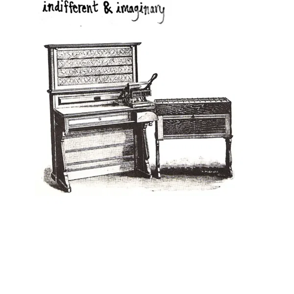 indifferent & imaginary