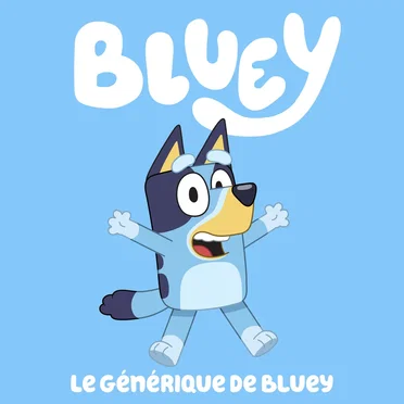 Le générique de Bluey (French version)