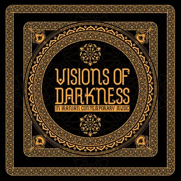 Visions of Darkness: In Iranian Contemporary Music by Various Artists - album cover