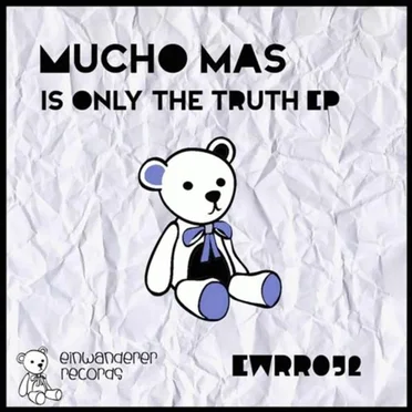 Is Only the Truth EP by Mucho Mas - album cover