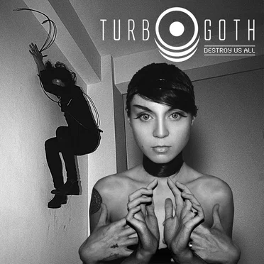Destroy Us All by Turbo Goth - album cover