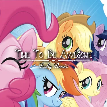 Time to Be Awesome (Faulty remix)