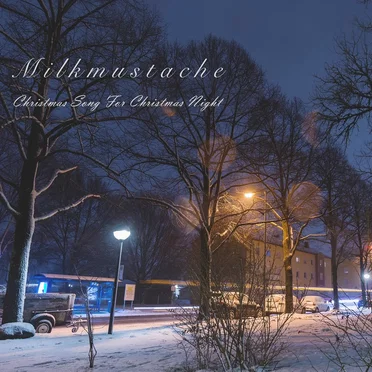 Christmas Song for Christmas Night by Milkmustache - album cover