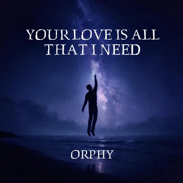 Your Love Is All That I Need