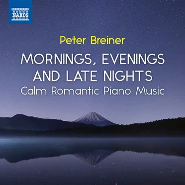Mornings, Evenings and Late Nights / Calm Romantic Piano Music, Vol. 3