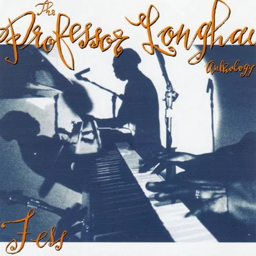’Fess: The Professor Longhair Anthology