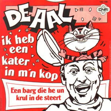 Ik heb een kater in m’n kop / Een barg die hé un krul in de steert