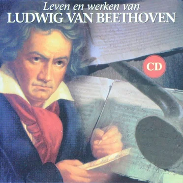 Leven en werken van Ludwig van Beethoven by Ludwig van Beethoven - album cover