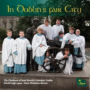 In Dublin's Fair City by The Choristers of Saint Patrick's Cathedral, Dublin - album cover