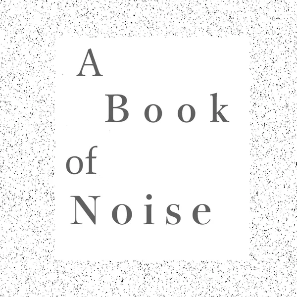 A Book of Noise