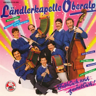 Fröhlich und gmüetlich by Ländlerkapelle Oberalp - album cover