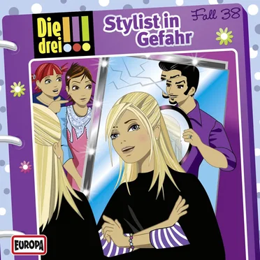 Die drei !!! Fall 38: Stylist In Gefahr by Die drei !!! - album cover