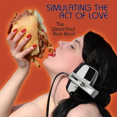 Simulating The Act Of Love by The Weird Paul Rock Band - album cover