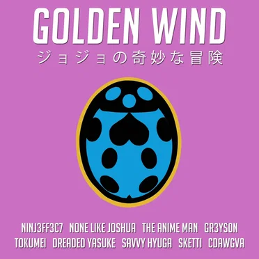 Golden Wind (From “JoJo’s Bizarre Adventure: Golden Wind”)