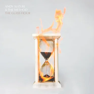 The Glass Hour by Andy Suzuki & The Method - album cover