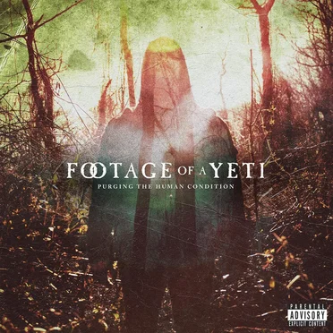 Purging The Human Condition by Footage of a Yeti - album cover