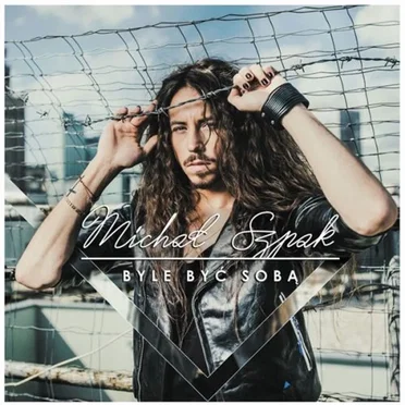 Byle Być Sobą by Michał Szpak - album cover