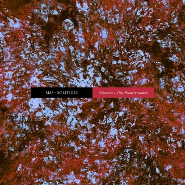 Solitude (Felsmann + Tiley reinterpretation)