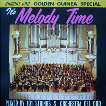 It's Melody Time Played by 101 Strings & Orchestra Del Oro