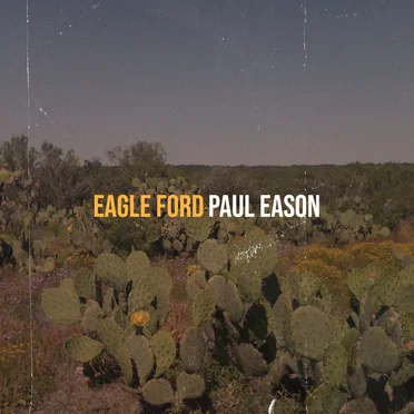 Eagle Ford by Paul Eason - album cover
