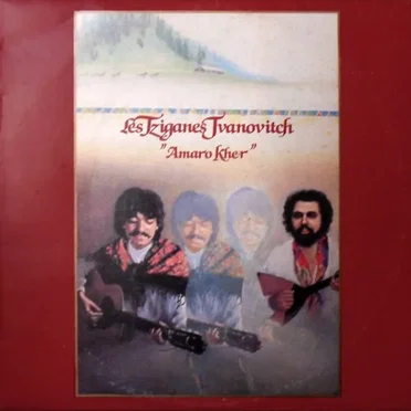 Amaro Kher by Les Tziganes Ivanovitch - album cover