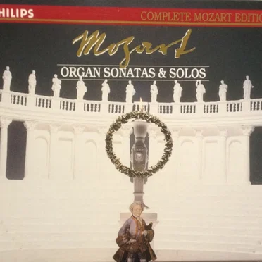 Complete Mozart Edition, Volume 21: Organ Sonatas & Solos