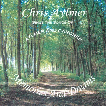 Sings the Songs of Aylmer and Gardner – Memories and Dreams