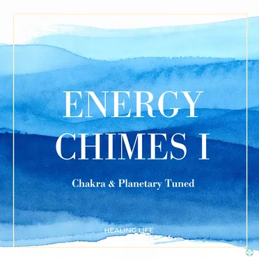 Energy Chimes 1 / Chakra & Planetary Tuned