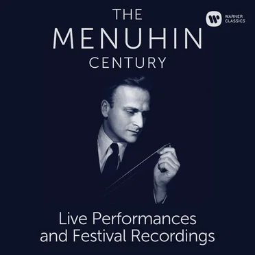 The Menuhin Century: Live Performances and Festival Recordings