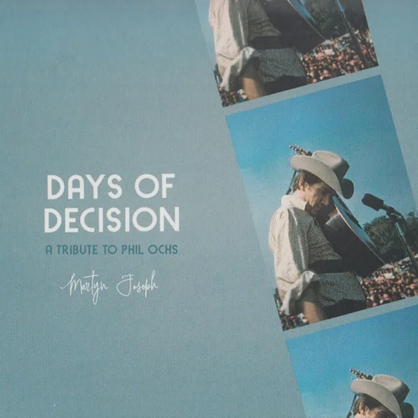 Days of Decision: A Tribute To Phil Ochs