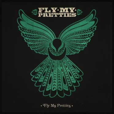 Fly My Pretties