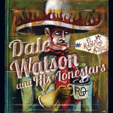El Rancho Azul by Dale Watson and His Lone Stars - album cover