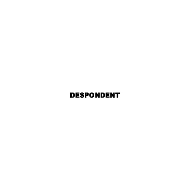 Despondent