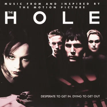 The Hole: Desperate to Get In. Dying to Get Out: Music From and Inspired by the Motion Picture by Various Artists - album cover