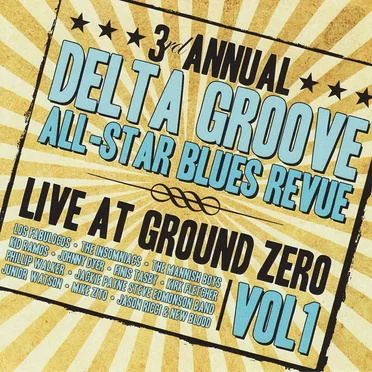 3rd Annual Delta Groove All‐Star Blues Revue - Live At Ground Zero, Vol. 1 by Various Artists - album cover