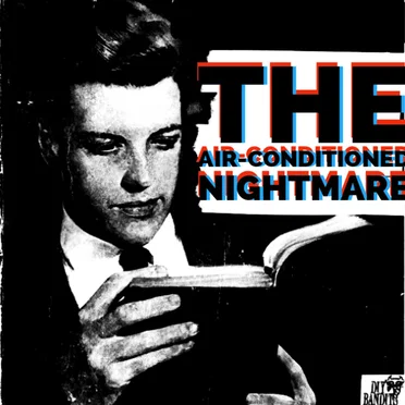 The Air-Conditioned Nightmare