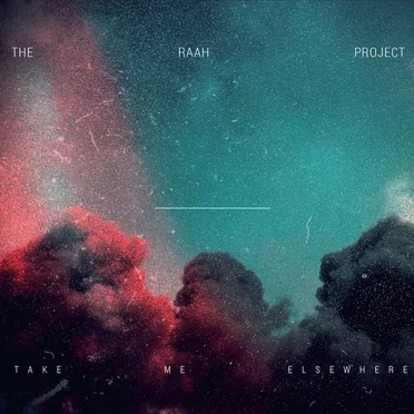 Take Me Elsewhere by The RAah Project - album cover