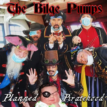 Planned Piratehood by The Bilge Pumps - album cover