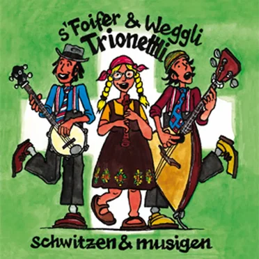 schwitzen & musigen by s'Foifer & Weggli Trionettli - album cover