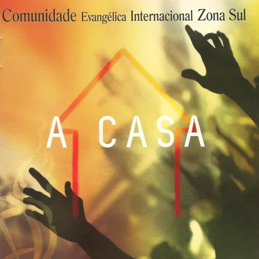 A Casa by Comunidade Internacional da Zona Sul - album cover