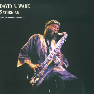Saturnian (Solo Saxophones, Volume 1)