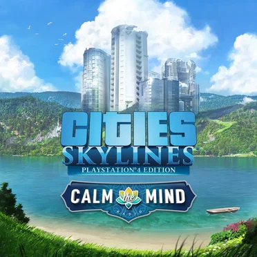 Cities: Skylines - Calm the Mind