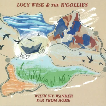 When We Wander Far From Home by Lucy Wise & The B'Gollies - album cover