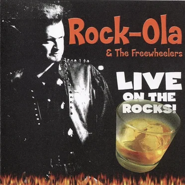 Live on the Rocks! by Rock‐Ola & The Freewheelers - album cover