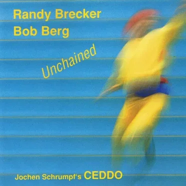 Unchained (with Randy Brecker & Bob Berg)